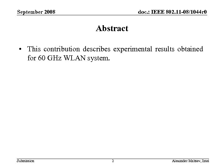 September 2008 doc. : IEEE 802. 11 -08/1044 r 0 Abstract • This contribution