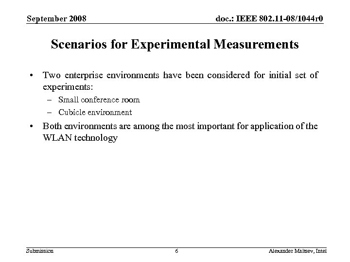 September 2008 doc. : IEEE 802. 11 -08/1044 r 0 Scenarios for Experimental Measurements