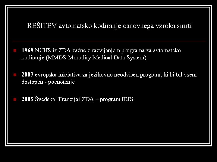 REŠITEV avtomatsko kodiranje osnovnega vzroka smrti n 1969 NCHS iz ZDA začne z razvijanjem