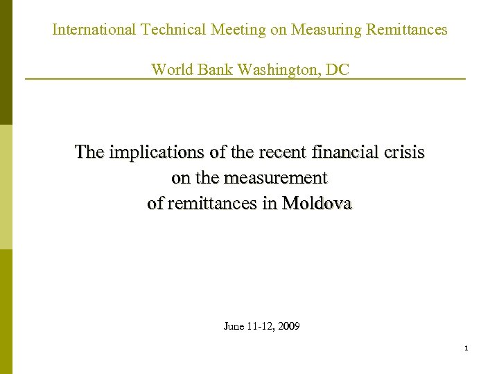 International Technical Meeting on Measuring Remittances World Bank Washington, DC The implications of the