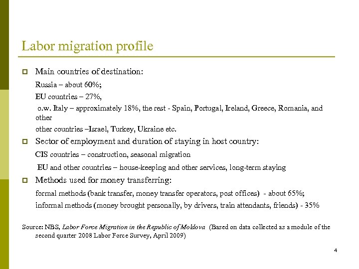 Labor migration profile p Main countries of destination: Russia – about 60%; EU countries