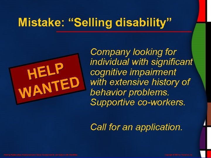 Mistake: “Selling disability” ELP H TED AN W Company looking for individual with significant