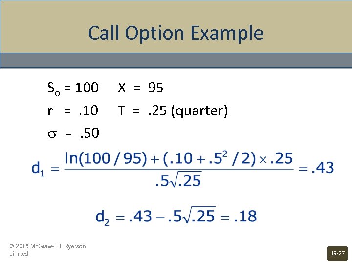 Call Option Example So = 100 r = . 10 = . 50 ©
