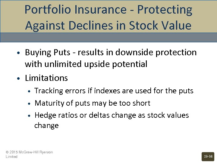 Portfolio Insurance - Protecting Against Declines in Stock Value • • Buying Puts -