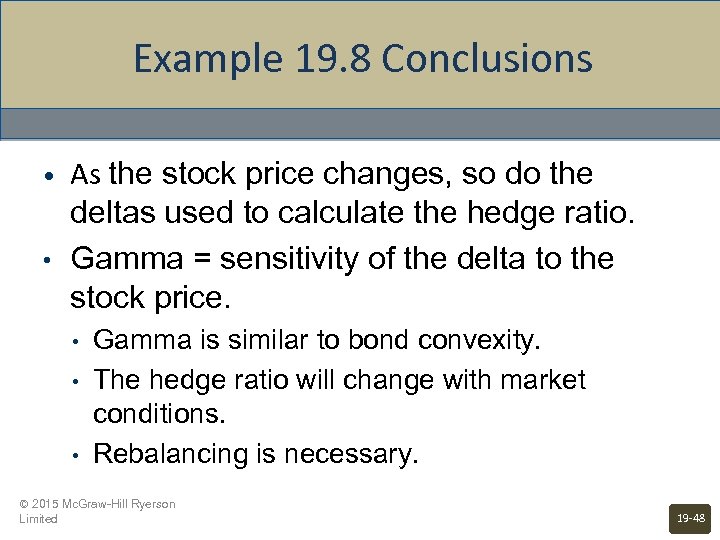 Example 19. 8 Conclusions • • As the stock price changes, so do the
