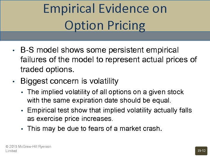 Empirical Evidence on Option Pricing • • B-S model shows some persistent empirical failures