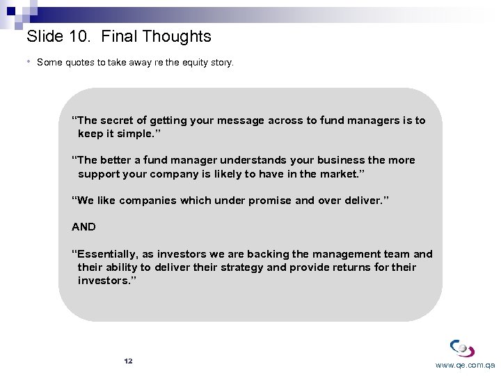 Slide 10. Final Thoughts • Some quotes to take away re the equity story.