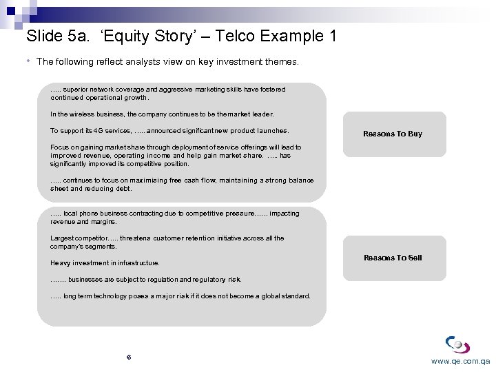 Slide 5 a. ‘Equity Story’ – Telco Example 1 • The following reflect analysts