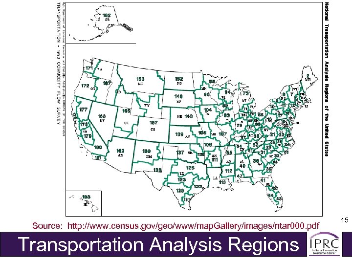 Source: http: //www. census. gov/geo/www/map. Gallery/images/ntar 000. pdf Transportation Analysis Regions 15 