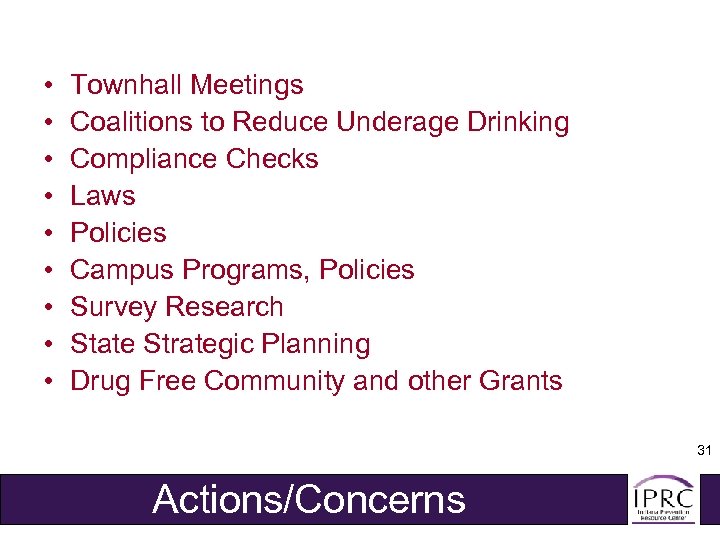  • • • Townhall Meetings Coalitions to Reduce Underage Drinking Compliance Checks Laws