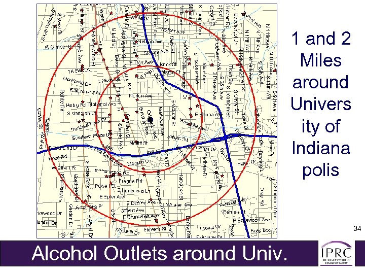 1 and 2 Miles around Univers ity of Indiana polis 34 Alcohol Outlets around