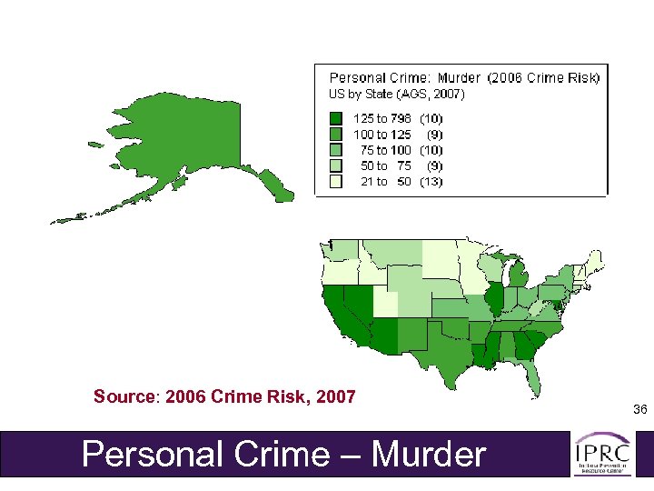Source: 2006 Crime Risk, 2007 Personal Crime – Murder 36 