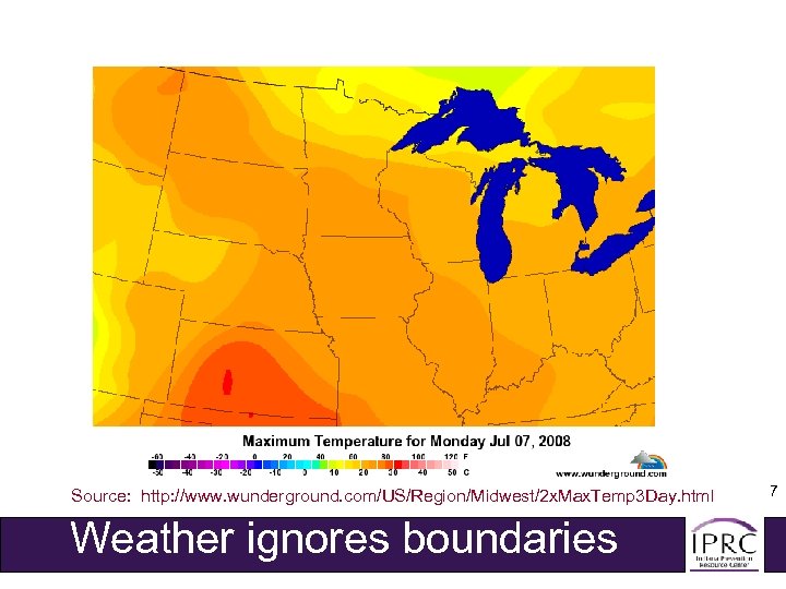 Source: http: //www. wunderground. com/US/Region/Midwest/2 x. Max. Temp 3 Day. html Weather ignores boundaries