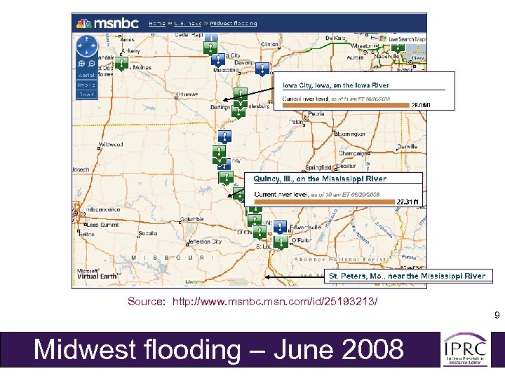 Source: http: //www. msnbc. msn. com/id/25193213/ 9 Midwest flooding – June 2008 