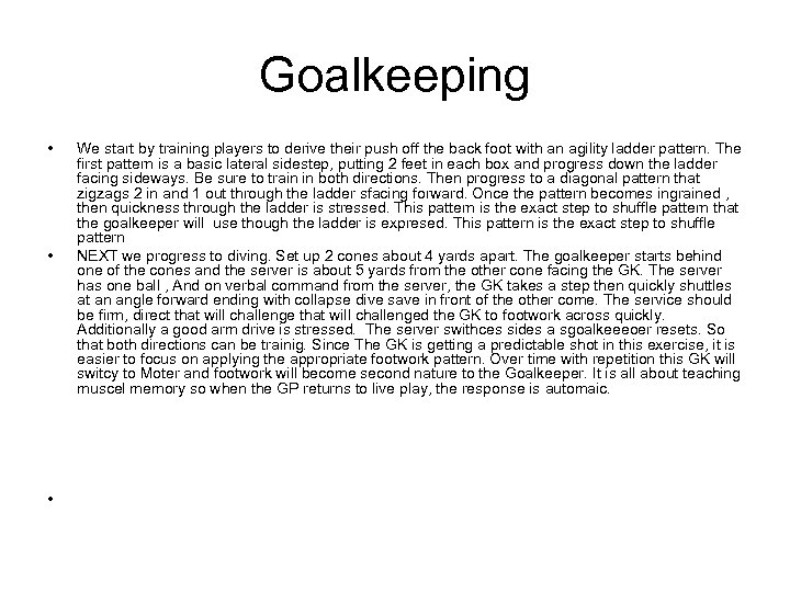 Goalkeeping • • • We start by training players to derive their push off