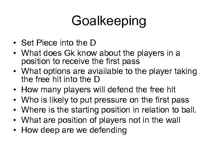 Goalkeeping • Set Piece into the D • What does Gk know about the