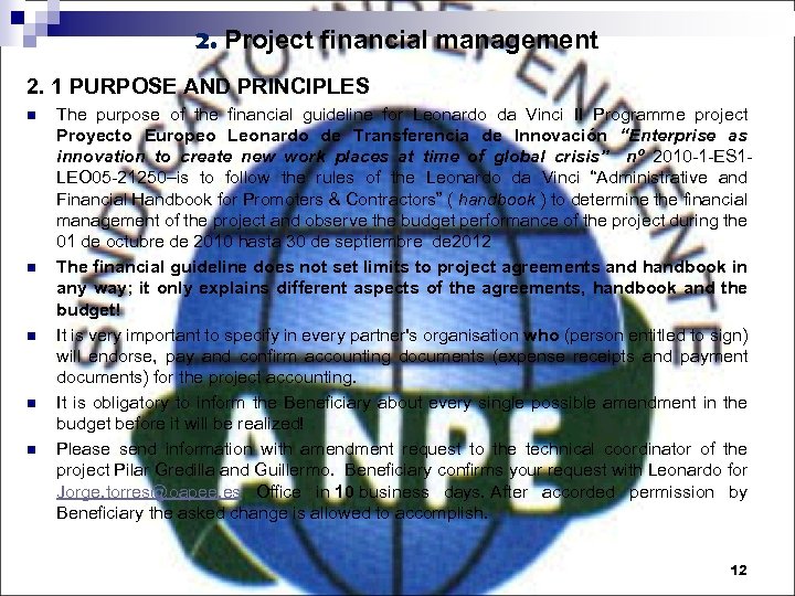 2. Project financial management 2. 1 PURPOSE AND PRINCIPLES n n n The purpose