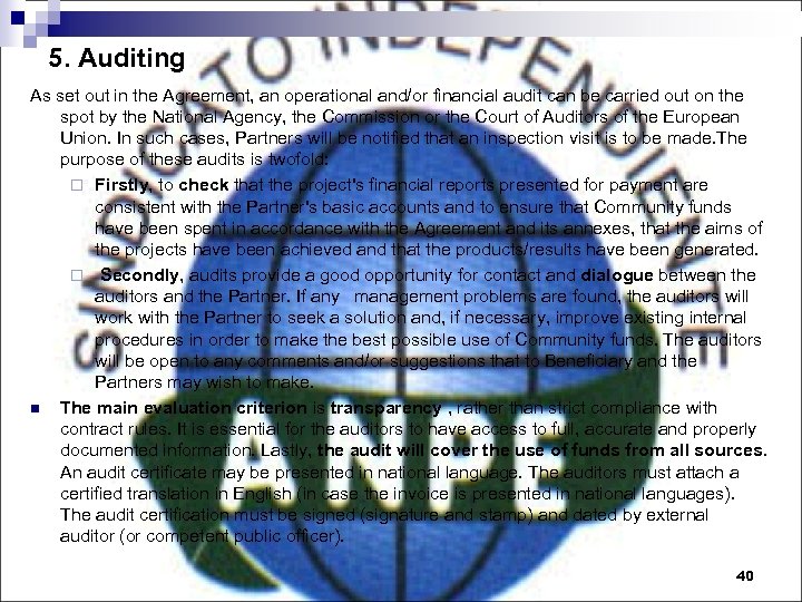 5. Auditing As set out in the Agreement, an operational and/or financial audit can