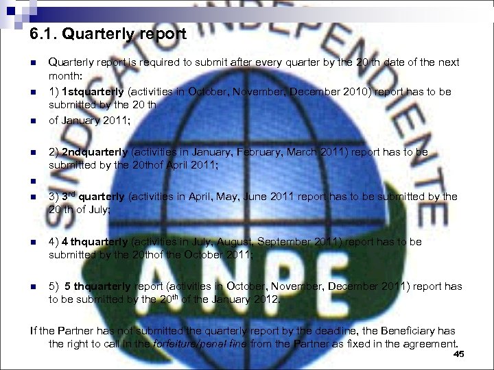 6. 1. Quarterly report n n n Quarterly report is required to submit after