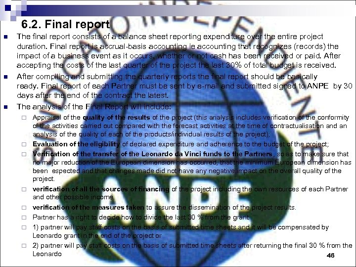 6. 2. Final report n n n The final report consists of a balance