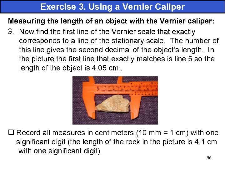 Exercise 3. Using a Vernier Caliper Measuring the length of an object with the