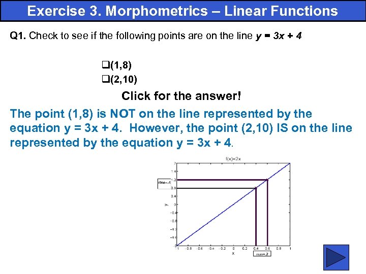 Exercise 3. Morphometrics – Linear Functions Q 1. Check to see if the following