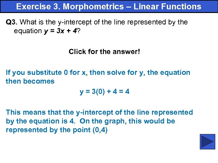 Exercise 3. Morphometrics – Linear Functions Q 3. What is the y-intercept of the