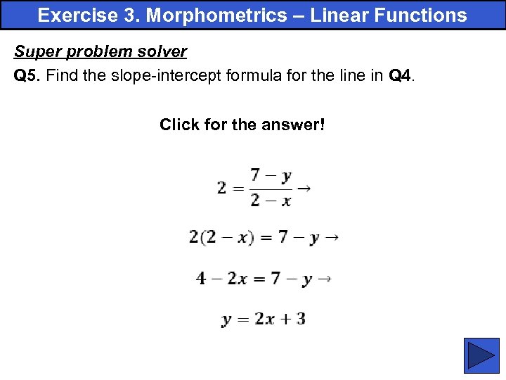 Exercise 3. Morphometrics – Linear Functions Super problem solver Q 5. Find the slope-intercept