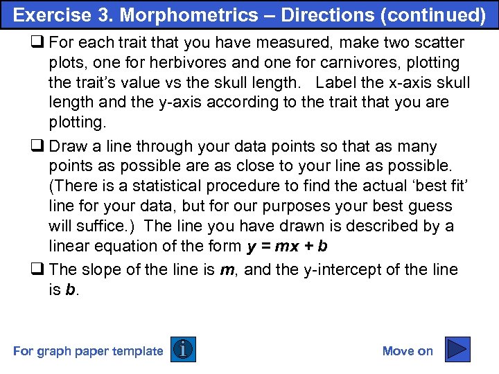 Exercise 3. Morphometrics – Directions (continued) q For each trait that you have measured,