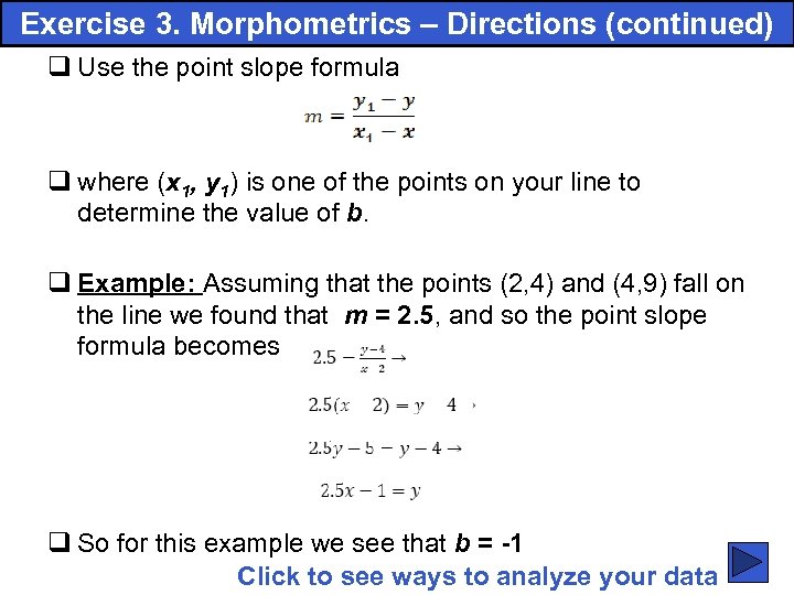 Exercise 3. Morphometrics – Directions (continued) q Use the point slope formula q where
