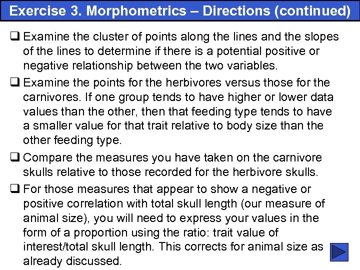 Exercise 3. Morphometrics – Directions (continued) q Examine the cluster of points along the