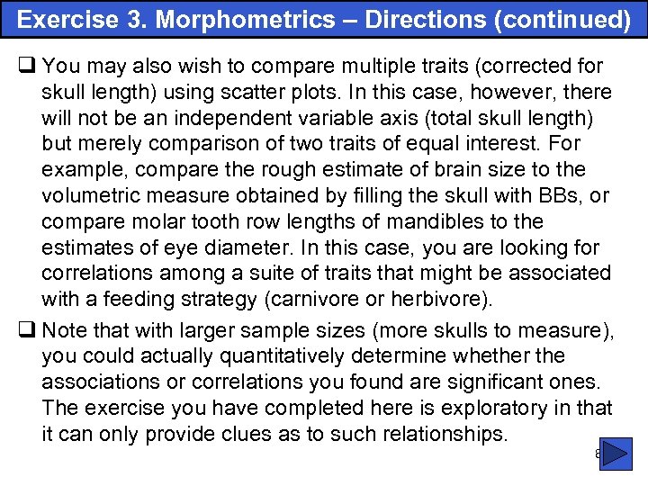 Exercise 3. Morphometrics – Directions (continued) q You may also wish to compare multiple