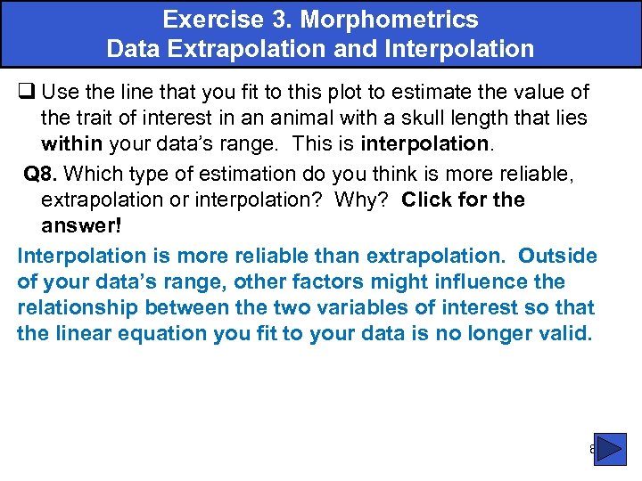 Exercise 3. Morphometrics Data Extrapolation and Interpolation q Use the line that you fit