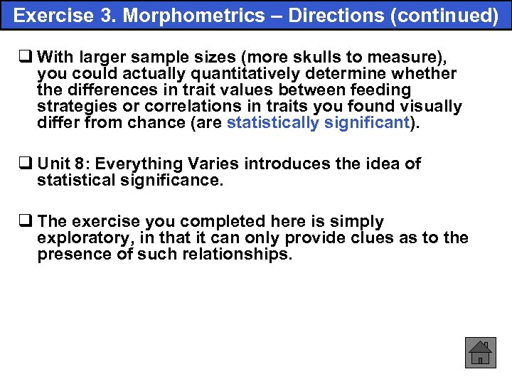Exercise 3. Morphometrics – Directions (continued) q With larger sample sizes (more skulls to