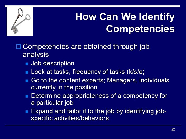 How Can We Identify Competencies o Competencies are obtained through job analysis n n
