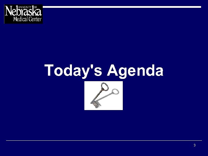 Today's Agenda 3 