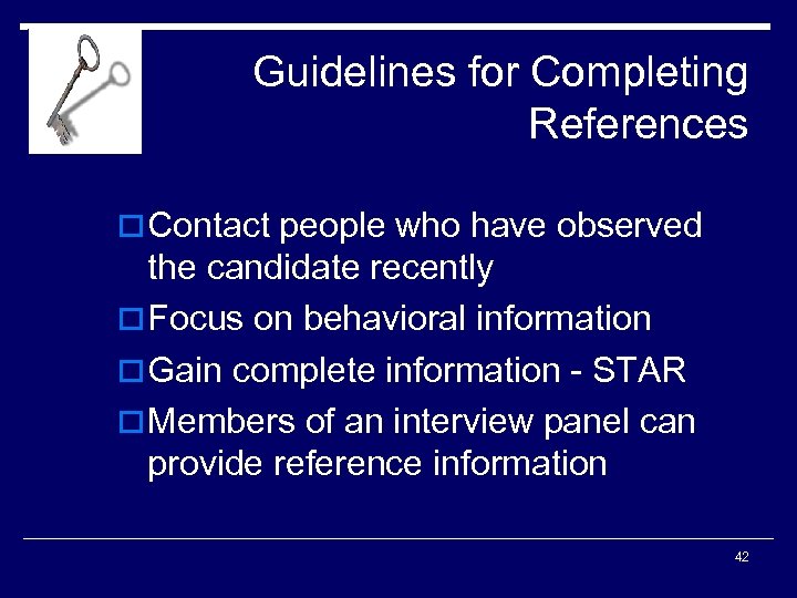 Guidelines for Completing References o Contact people who have observed the candidate recently o