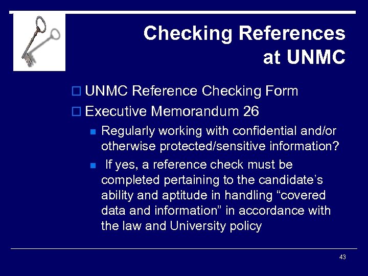Checking References at UNMC o UNMC Reference Checking Form o Executive Memorandum 26 n