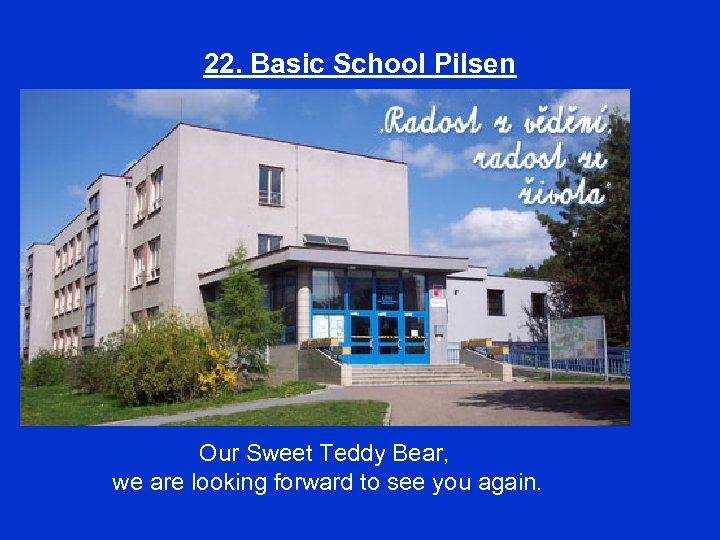 22. Basic School Pilsen Our Sweet Teddy Bear, we are looking forward to see