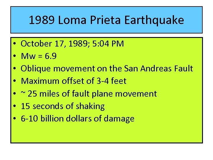 1989 Loma Prieta Earthquake • • October 17, 1989; 5: 04 PM Mw =
