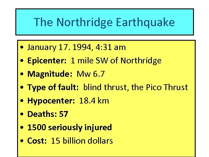 The Northridge Earthquake • • January 17. 1994, 4: 31 am Epicenter: 1 mile