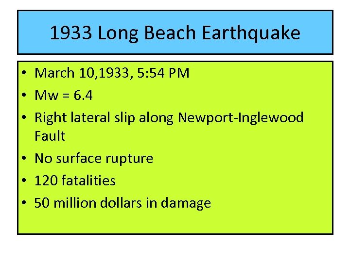 1933 Long Beach Earthquake • March 10, 1933, 5: 54 PM • Mw =