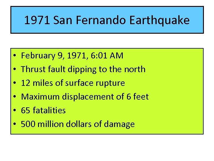 1971 San Fernando Earthquake • • • February 9, 1971, 6: 01 AM Thrust