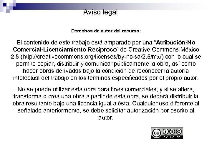 Aviso legal Derechos de autor del recurso: El contenido de este trabajo está amparado