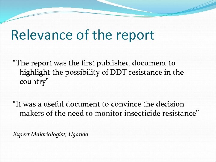 Relevance of the report “The report was the first published document to highlight the