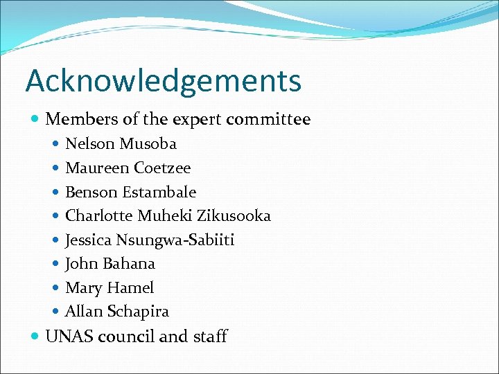 Acknowledgements Members of the expert committee Nelson Musoba Maureen Coetzee Benson Estambale Charlotte Muheki