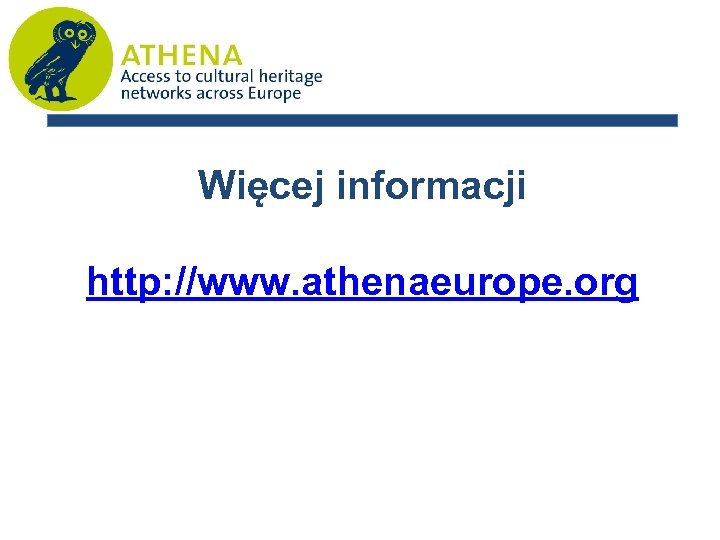 Więcej informacji http: //www. athenaeurope. org 