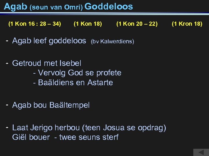 Agab (seun van Omri) Goddeloos (1 Kon 16 : 28 – 34) (1 Kon