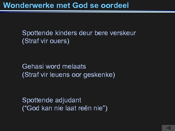 Wonderwerke met God se oordeel Spottende kinders deur bere verskeur (Straf vir ouers) Gehasi