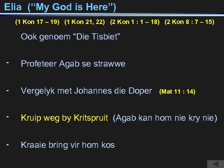 Elia (“My God is Here”) (1 Kon 17 – 19) (1 Kon 21, 22)